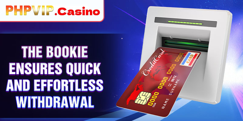 The bookie ensures quick and effortless withdrawal