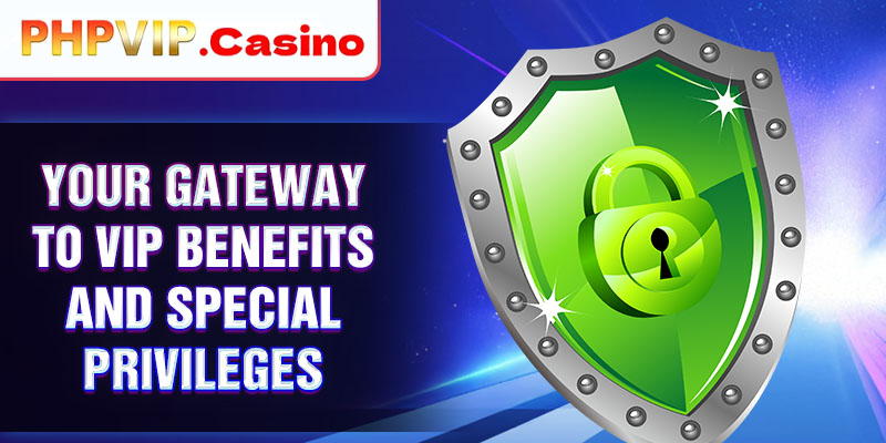 Your gateway to VIP benefits and special privileges